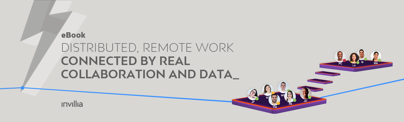 Distributed, Remote Work Connected by Real Collaboration and Data