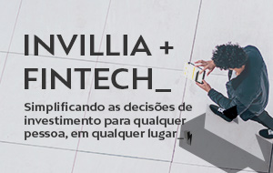Como uma FinTech está facilitando o investimento bancário com a Invillia? A história de um aplicativo de ponta para celular