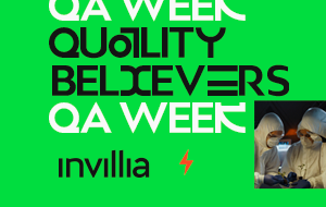 Quality Believers :: Invillia QA Week